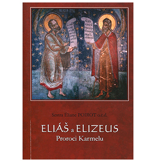 ELIÁŠ A ELIZEUS Proroci Karmelu